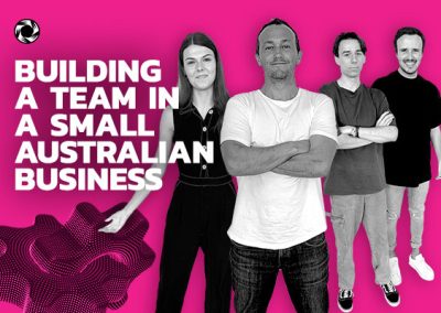 Building A Team In A Small Australian Business