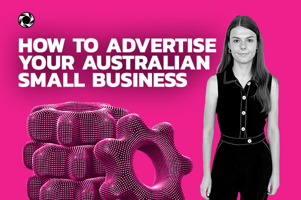 How to advertise your small Australian business
